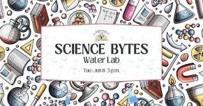 Science Bytes: Water Lab