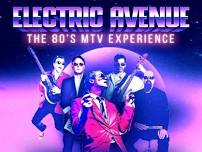 Electric Avenue: The 80's MTV Experience