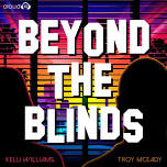 Beyond The Blinds