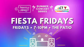 Summer Concert Series: Fiesta Friday feat. DJ Kasey Cortez