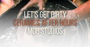 Let's Get Dirty | Ceramics After Hours