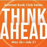 Summer Book Club Series: Think Ahead