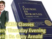 ACIM Thursday Evening Class with Dr. Gary Arnold