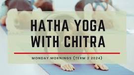 Hatha Yoga with Chitra (Term 2 2024) - Monday AM