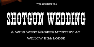 Wild West Shotgun Wedding Murder Mystery