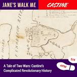 Jane’s Walk 2024: A Tale of Two Wars: Castine’s Complicated Revolutionary History