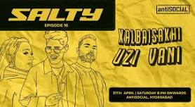 antiSOCIAL X Salty presents Kalbaisakhi, Uzi & Vani | Hyderabad