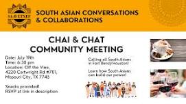 Ft.Bend and Harris County Chai & Chat: Community Meeting (6/19/24)