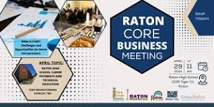 April Raton CORE Business Meeting (Challenges and Opportunities for Raton Entrepreneurs)