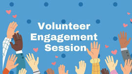 Volunteer Engagement Session - April