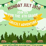 6th Grade Grizzly Adventure Session 1: Last names starting with A-L