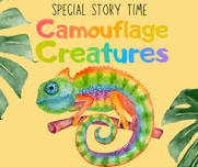 SPECIAL STORY TIME: CAMOUFLAGE CREATURES