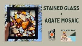 Stained Glass and Agate Mosaic-SOLD OUT!