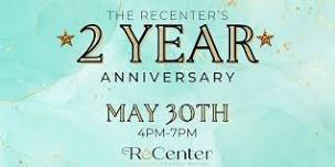 The ReCenter's 2 Year Anniversary Open House