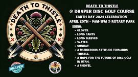 DEATH TO THISTLE - An Earth Day Celebration @ Draper Disc Golf Course