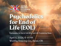 Psychedelics for End of Life (EOL) and Life-Threatening Illness