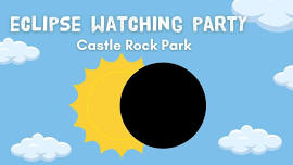 Solar Eclipse Watch Party - Castle Rock Park