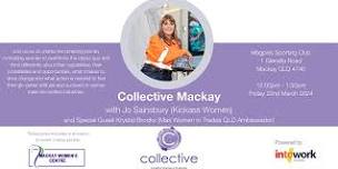 Join us for our first Collective Mackay Event - Friday 22nd March 2024