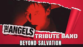 Beyond Salvation - The Angels Tribute Show