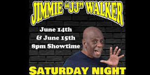 Jimmy “JJ” Walker LIVE Saturday Night