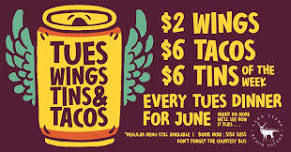 TUES WINGS, TINS & TACOS