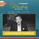 Alexander Pappas: Community Worship Nights