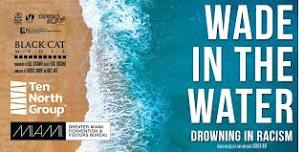 FILM SCREENING: Wade in The Water: Drowning in Racism by Cathleen Dean