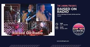  Raised on Radio Live at The Landing! 