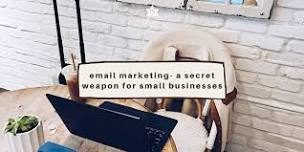 Email Marketing- A Secret Weapon for Small Businesses