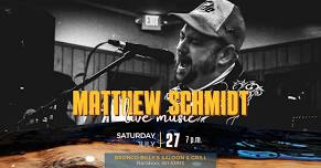 Live Music - Matthew Schmidt at Bronco Billy's