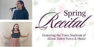 Spring Voice Recital featuring the Students of Alison Dawn Voice & Music