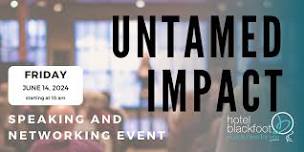 Untamed Impact Live Event