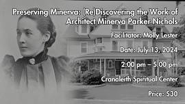 Preserving Minerva: (Re)Discovering the Work of Architect Minerva Parker Nichols