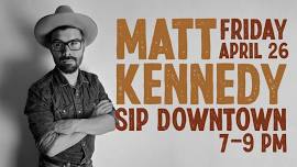 Matt Kennedy at Sip Downtown