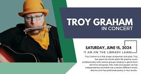 TROY GRAHAM CONCERT!