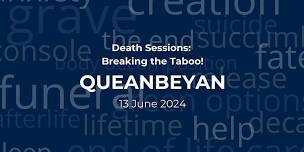 Death Sessions: Breaking the Taboo – QUEANBEYAN (13 June 2024)