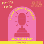 2ND ANNUAL MOTHER'S DAY COMEDY EVENT @Benji's Café