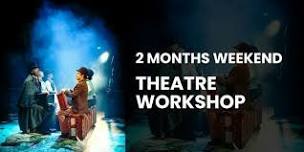 2 Months Weekend Theatre Workshop