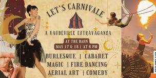 Let's Carnivale: A Vaudeville Extravaganza / Saturday 18 May