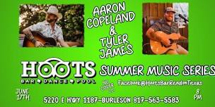 HOOTS SUMMER MUSIC SERIES FEATURING AARON COPELAND AND SPECIAL GUEST TYLER JAMES