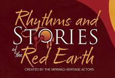 Mi’kmaq Heritage Actors: Rhythms and Stories of the Red Earth