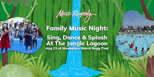 Sing, Dance & Splash At The Jungle Lagoon(Begg Pool)