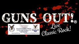 Guns Out! - Live Classic Rock @ Surprise Eagles Aerie #4534