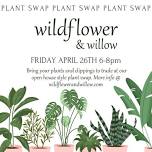 Wildflower and willow plant swap