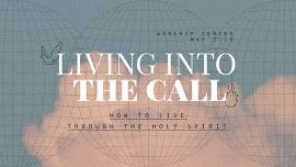 Worship Series: Living Into the Call