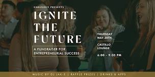 Ignite the Future: A fundraiser for Entrepreneurial Success