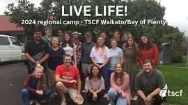 Live Life! TSCF Waikato/Bay of Plenty regional camp 2024