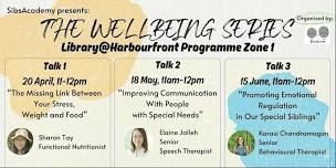 SibsAcademy presents: The Wellbeing Series | Talk 3 (Emotional Regulation)