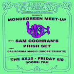 Mondegreen Meet-Up w/ Sam Cochran’s Phish Set and California Magic (Goose Tribute)