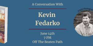 Off The Beaten Path Presents: Kevin Fedarko